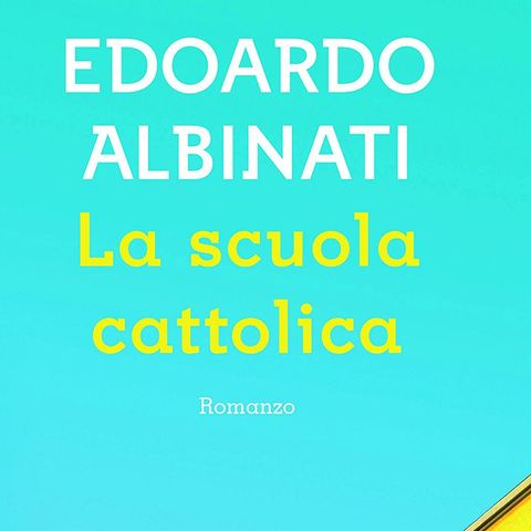 Edoardo Albinati "La scuola cattolica"