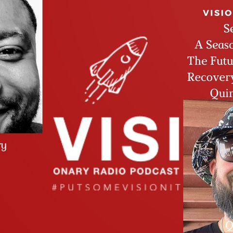 Visionary View| The Future of Recovery: Recovery Warriors with Quinn Watson