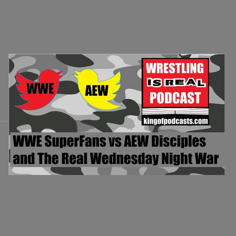 WWE SuperFans vs AEW Disciples and The Real Wednesday Night War KOP 11.14.19