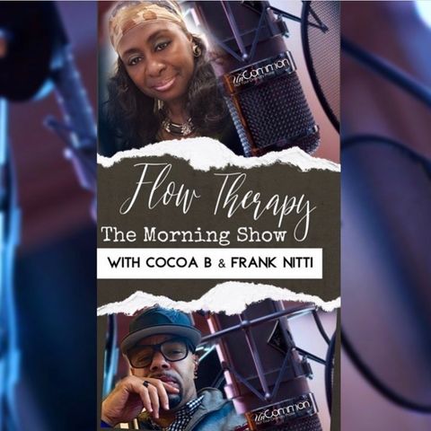 The Flow Therapy Morning Show with Cocoa B & Frank Nitti - 07.01.21