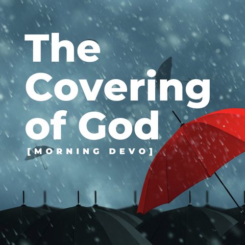 The Covering of God [Morning Devo]