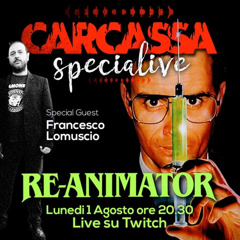 Carcassa Talk - Re-Animator insieme a Francesco Lomuscio