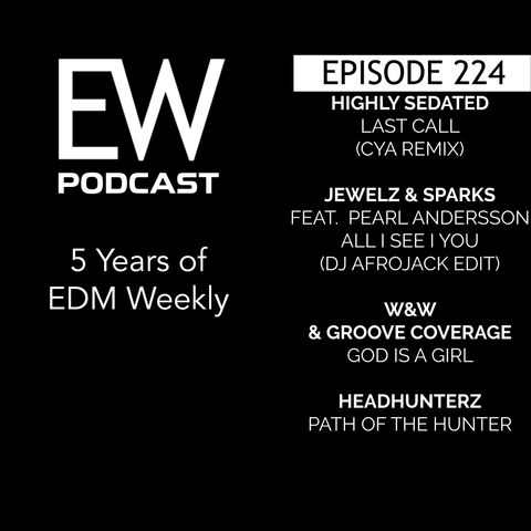 EDM Weekly Episode 224