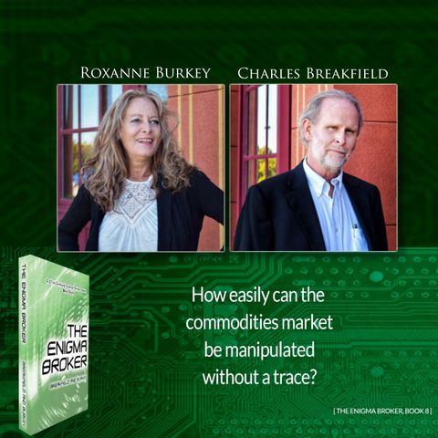 Episode 128 | Roxanne Burkey and Charles Breakfield - The Enigma Broker