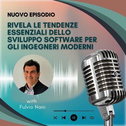 Fulvio Nani rivela le tendenze essenziali dello sviluppo software per gli ingegneri moderni