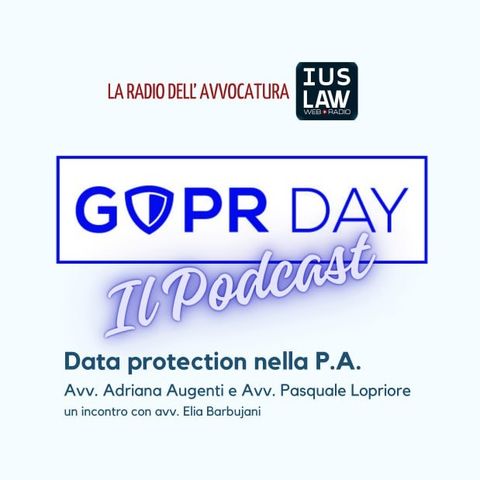 Data protection nella Pubblica Amministrazione | GDPR Day il Podcast