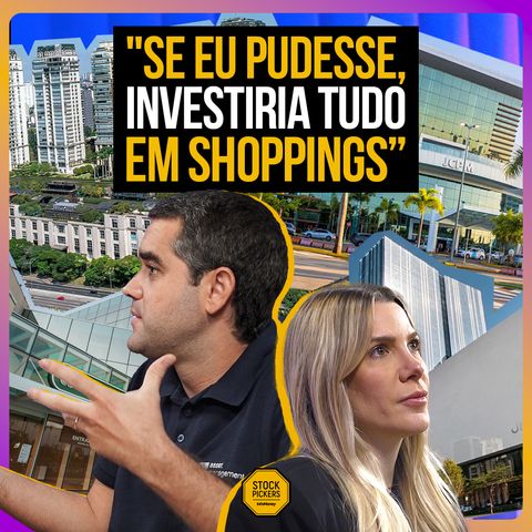 #248 REVELADO: os SEGREDOS do MAIOR FUNDO de Shoppings do Brasil, XP Malls