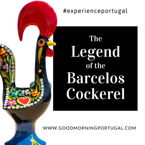 Experience Portugal: The Legend of The Barcelos Cockerel (Episode 200!)