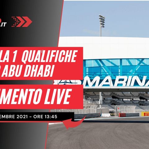 F1 | GP Abu Dhabi 2021 - Commento LIVE Qualifiche