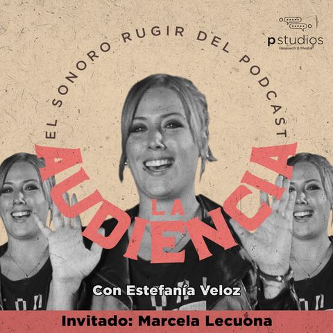#LaAudienciaPodcast ¿El mundo de la comedia es machista? - Marcela Lecuona
