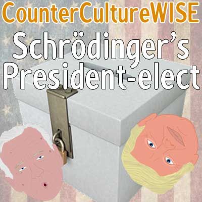 Schrödinger’s President-Elect