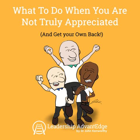 LA 081: What To Do When You Are Not Truly Appreciated