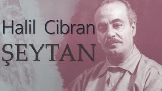 ŞEYTAN  Halil Cibran sesli öykü tek parça