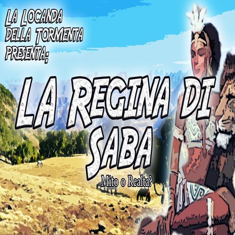Podcast Storia - Regina di Saba