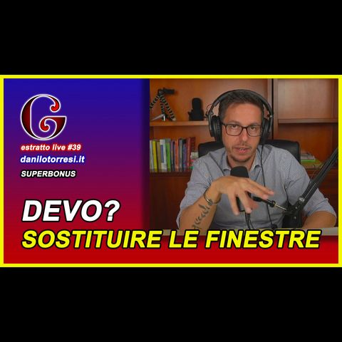 🟡 SUPERBONUS 110 devo sostituire per forza gli infissi in condominio? - estratto live #39