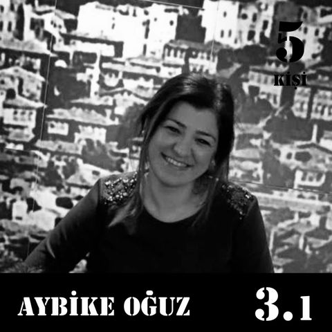 [3.1] Aybike Oğuz: "Elalem ne der?"