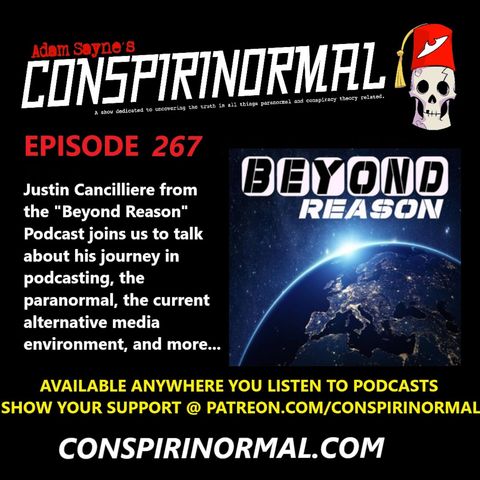 Conspirinormal Episode 267- Justin Cancilliere (Beyond Reason)