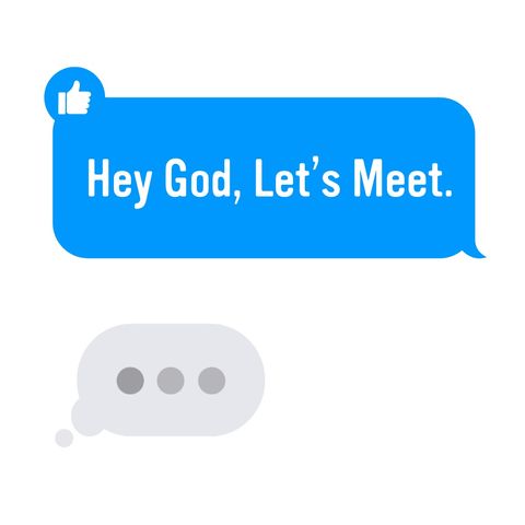 God Wants to Meet With You