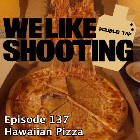 WLS Double Tap 137 - Hawaiian Pizza