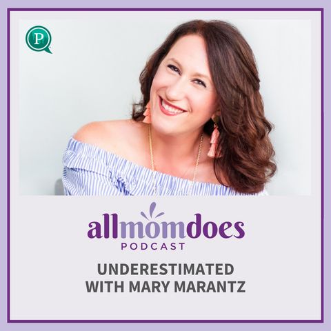 Underestimated with Mary Marantz