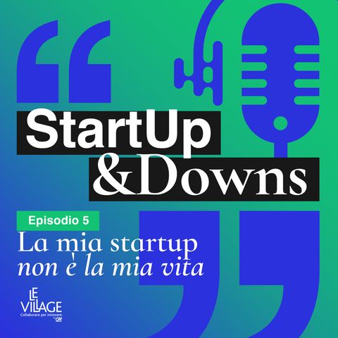 La mia startup non è la mia vita