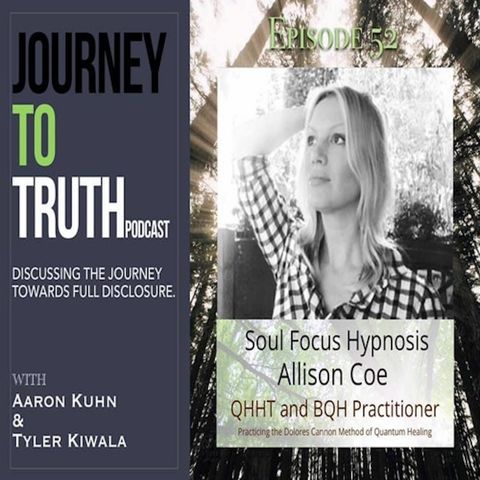 Ep. 52 - Allison Coe - Message to Lightworkers - Incoming Energies - Inner Earth - The Event