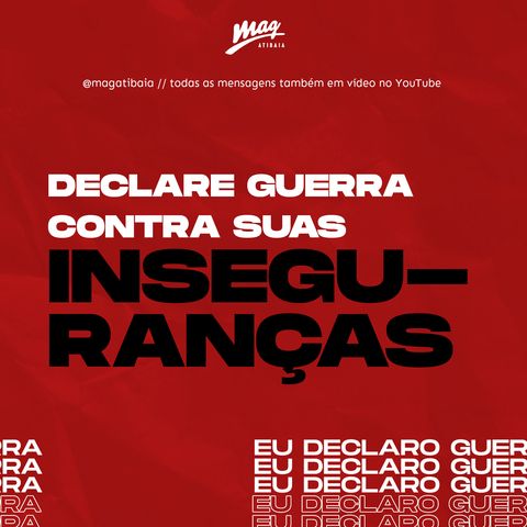 DECLARE GUERRA CONTRA SUAS INSEGURANÇAS // Gustavo Rosaneli