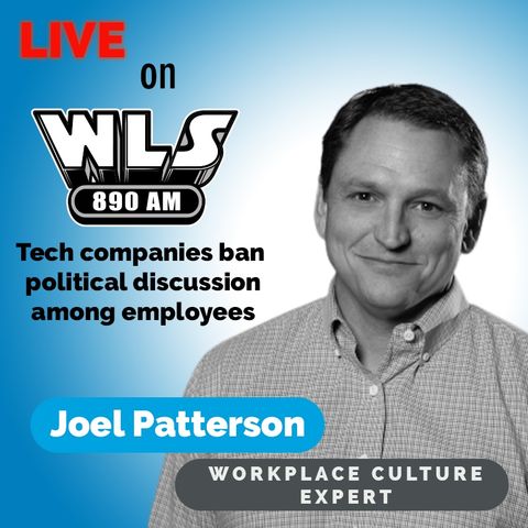 Tech companies ban political discussion among employees || 890 WLS Chicago, Illinois || 5/6/21