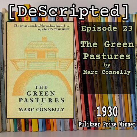 Ep 23 - The Green Pastures by Marc Connelly [1930 Winner]