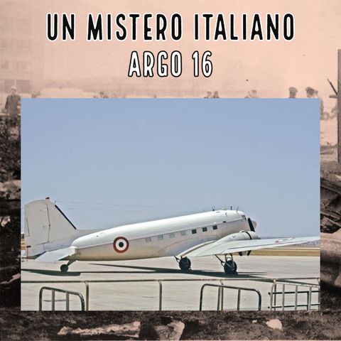 Un mistero italiano - Argo 16