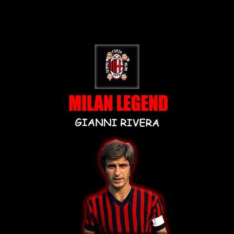 GIANNI RIVERA | Milan Legend
