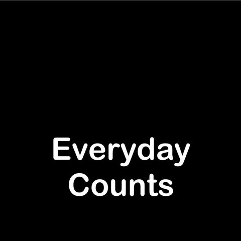 Every Single Second, Every Single Minute, Every Single Hour, And Every Day Counts.