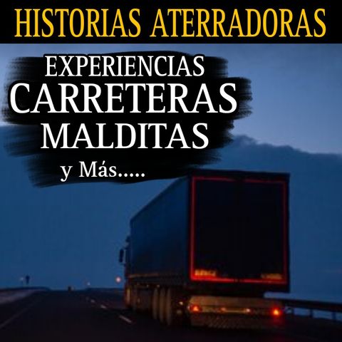 HISTORIAS DE CARRETERAS EMBRUJADAS / NUNCA TE DETENGAS CUANDO VEAS ESTAS SOMBRAS / L.C.E.