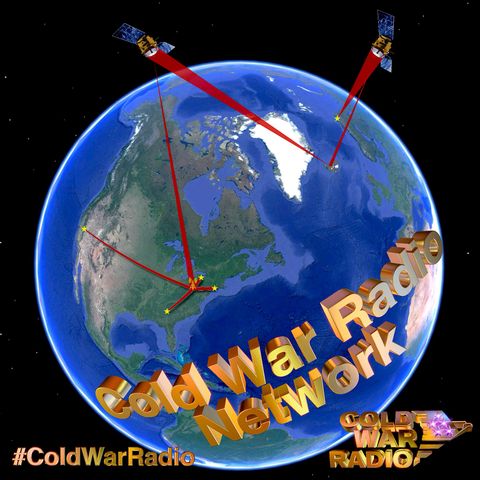 Cold War Radio - CWR#721 5_3_19