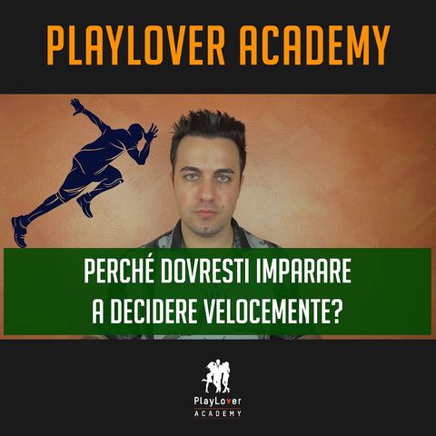 749 - Perché dovresti imparare a decidere velocemente?