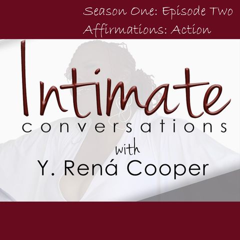 Intimate Conversations w/ Y. Rená Season 1: Episode 2
