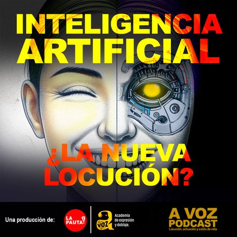 ¿El futuro de la locución es la Inteligencia Artificial? #AVozPodcast