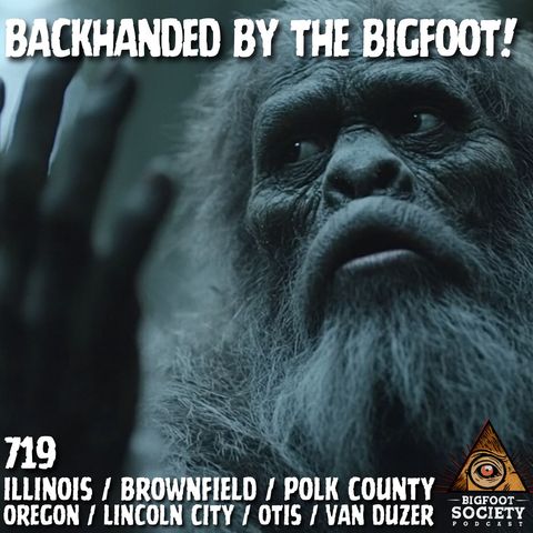 Backhanded by the Bigfoot! | Oregon