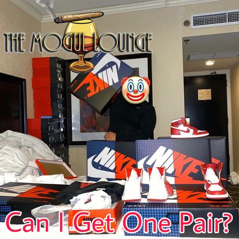 The Mogul Lounge Episode 217: Can I Get One Pair?