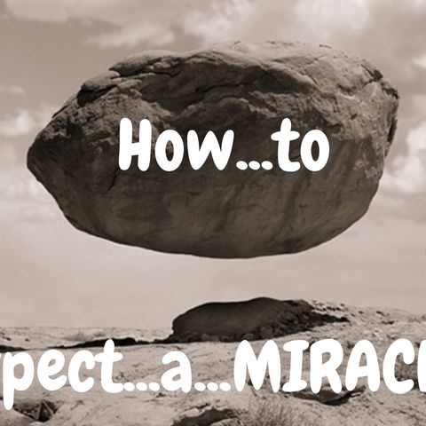 Expect A Miracle