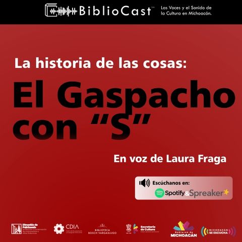 La historia de las Cosas - 01 - El Gaspacho con 'S' (Texto y Voz: Laura Fraga)