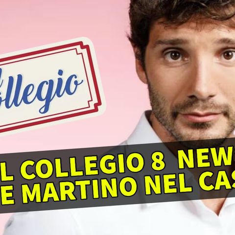 Il Collegio 8: Stefano De Martino Nel Cast! 