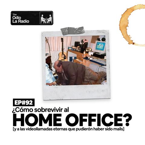 EP#92 - ¿Cómo sobrevivir al Home Office?  - GIVEITAWAY