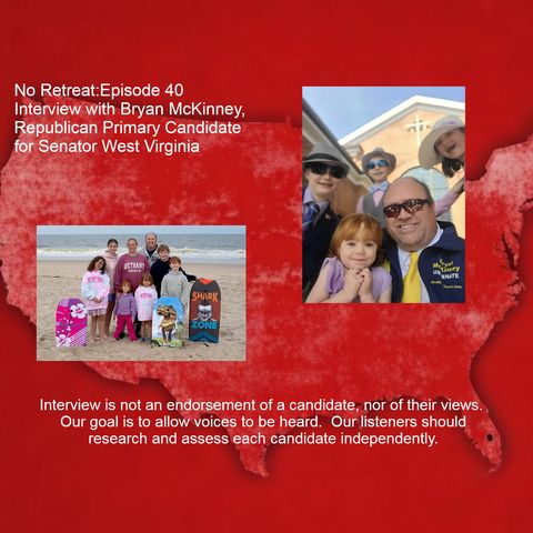 Episode 40 Interview with Bryan McKinney, Republican for Senator West Virginia