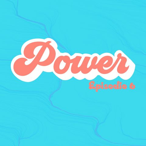 Ep.6 - Power / Pastora Marcela Díaz / 11.10.20