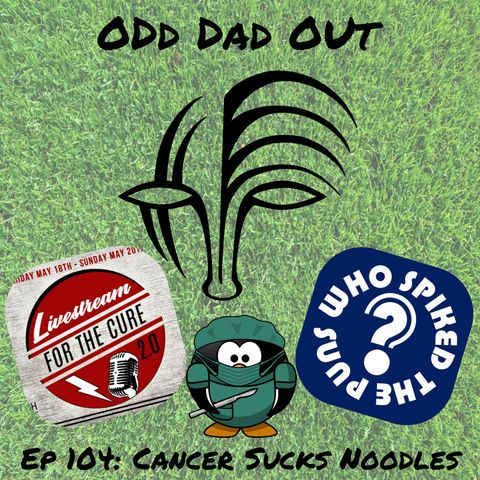 ODO 104: Cancer Sucks Noodles