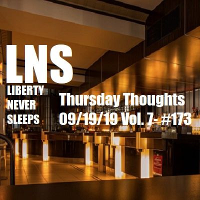 Thursday Thoughts 09/19/19 Vol. 7- #173