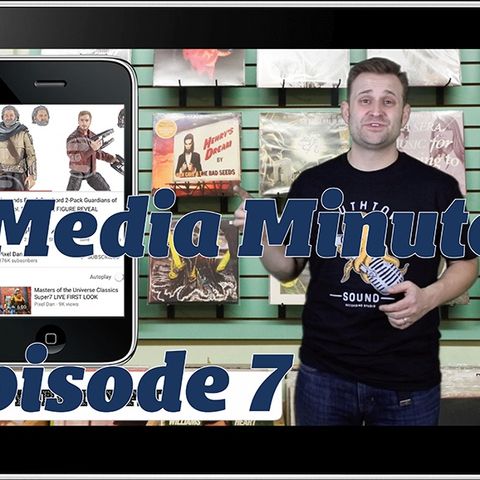 Media Minute Episode 7