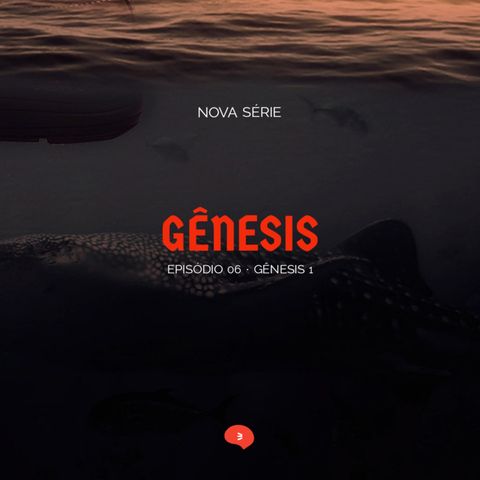 Gênesis • Episódio 06