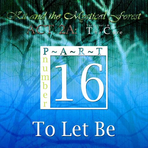 Part 16: To Let Be (Remastered)